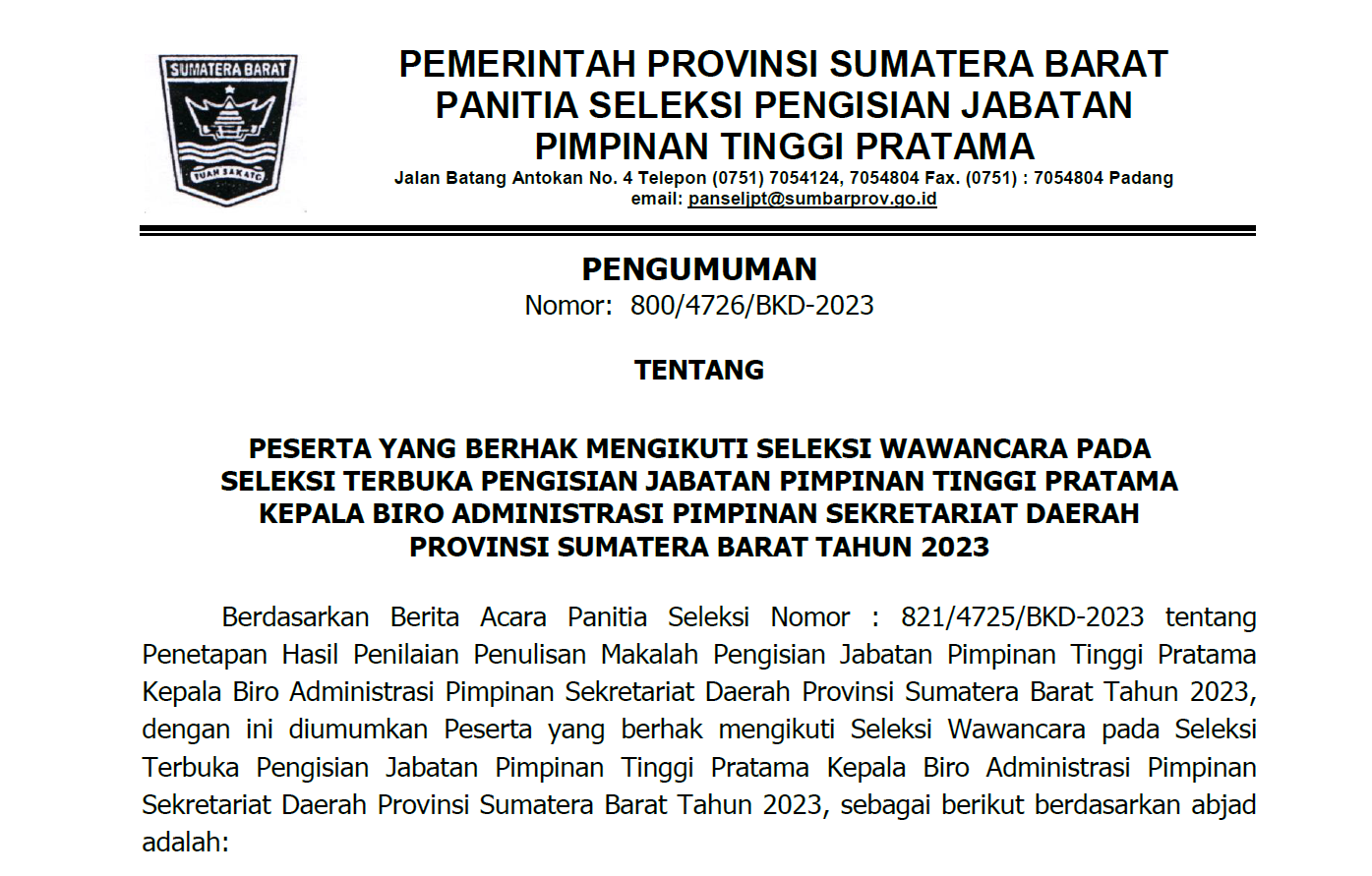 PENGUMUMAN PESERTA YANG BERHAK MENGIKUTI SELEKSI WAWANCARA PADA SELEKSI TERBUKA PENGISIAN JABATAN PIMPINAN TINGGI PRATAMA KEPALA BIRO ADMINISTRASI PIMPINAN SEKRETARIAT DAERAH PROVINSI SUMATERA BARAT TAHUN 2023