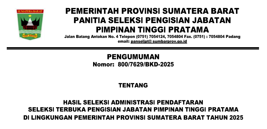 HASIL SELEKSI ADMINISTRASI PENDAFTARAN SELEKSI TERBUKA PENGISIAN JABATAN PIMPINAN TINGGI PRATAMA DI LINGKUNGAN PEMERINTAH PROVINSI SUMATERA BARAT TAHUN 2025