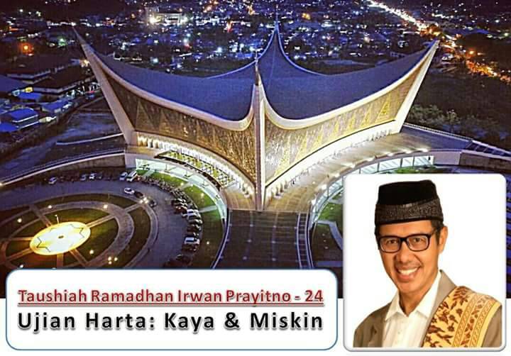 Taushiah Ramadhan Irwan Prayitno 24 Ramadhan 1438H Ujian Harta: Kaya & Miskin