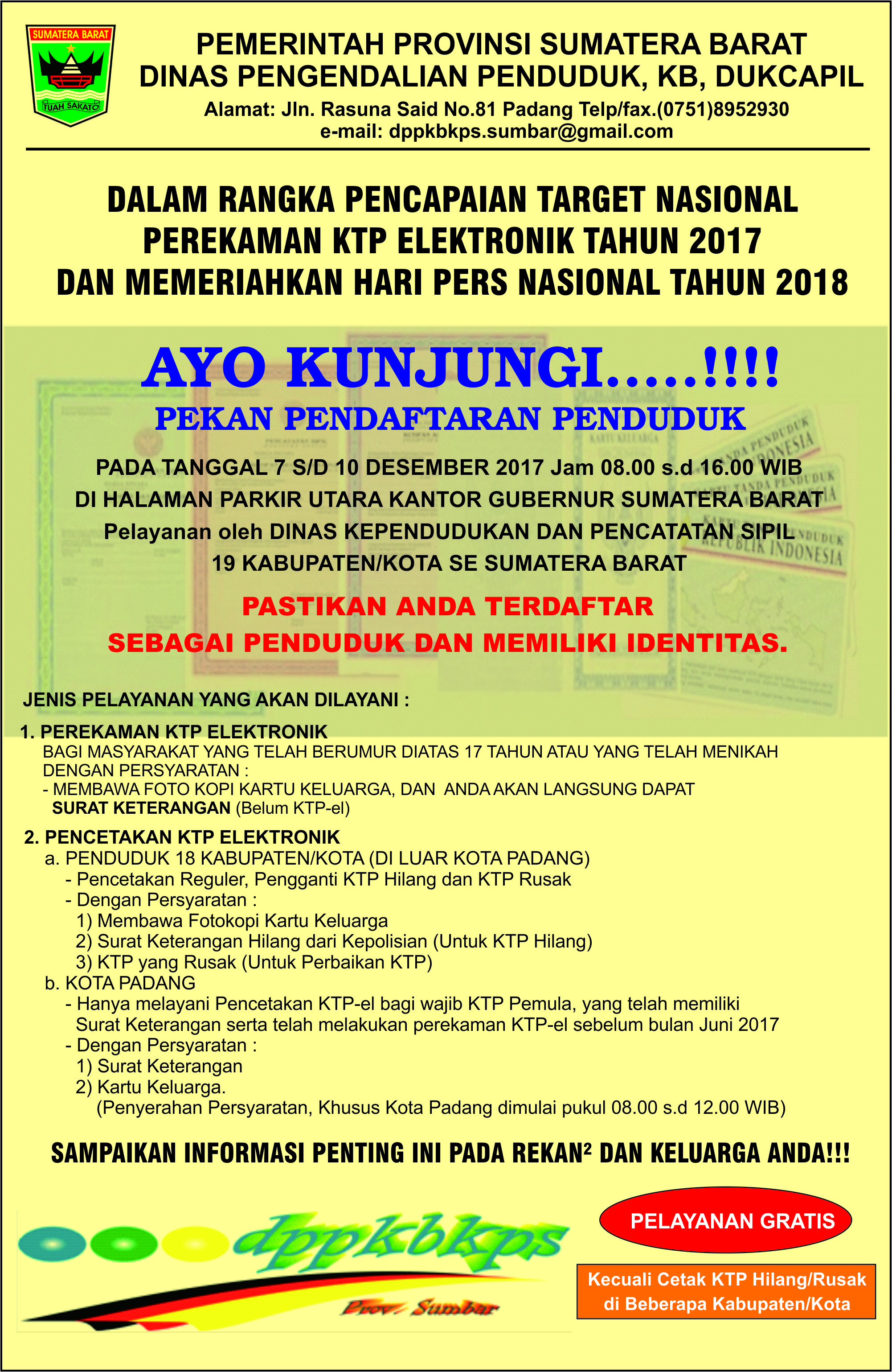 PEKAN PENDAFTARAN PENDUDUK DALAM RANGKA PENCAPAIAN TARGET NASIONAL PEREKAMAN KTP ELEKTRONIK TAHUN 2017 DAN MEMERIAHKAN HARI PERS NASIONAL TAHUN 2018