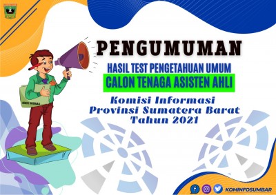 Pengumuman Hasil Ujian Pengetahuan Umum Calon Tenaga Asisten Ahli Komisi Informasi Provinsi Sumatera Barat Tahun 2021 