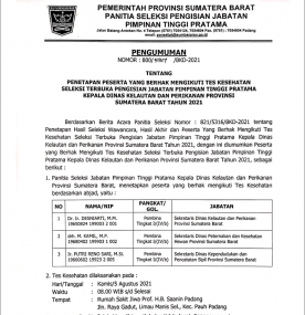 PENGUMUMAN PENETAPAN PESERTA YANG BERHAK MENGIKUTI TES KESEHATAN SELEKSI TERBUKA PENGISIAN JABATAN PIMPINAN TINGGI PRATAMA KEPALA DINAS KELAUTAN DAN PERIKANAN PROVINSI SUMATERA BARAT TAHUN 2021