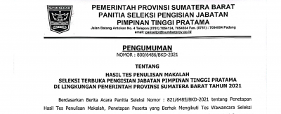 PENGUMUMAN HASIL TES PENULISAN MAKALAH  SELEKSI TERBUKA PENGISIAN JABATAN PIMPINAN TINGGI PRATAMA  DI LINGKUNGAN PEMERINTAH PROVINSI SUMATERA BARAT TAHUN 2021